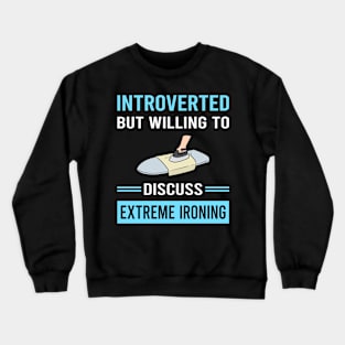 Introverted Extreme Ironing Crewneck Sweatshirt